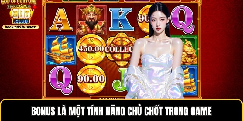Bonus là một tính năng chủ chốt trong game