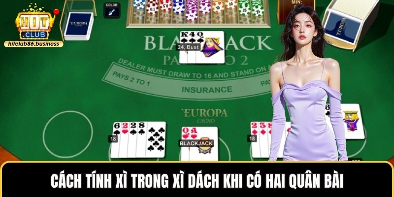 Cách tính xì trong xì dách khi có hai quân bài