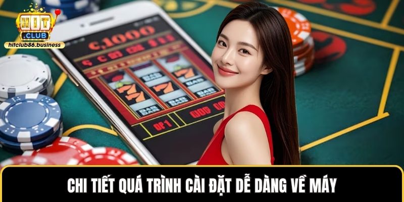 Chi tiết quá trình cài đặt dễ dàng về máy