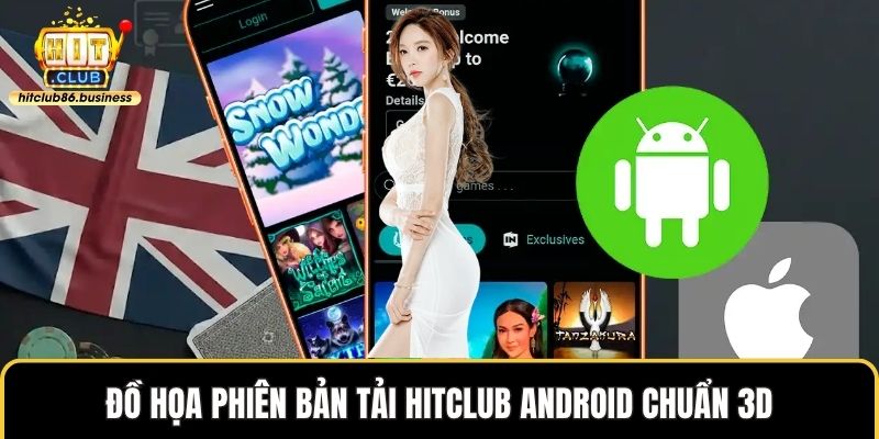 Đồ họa phiên bản tải HITCLUB Android chuẩn 3D