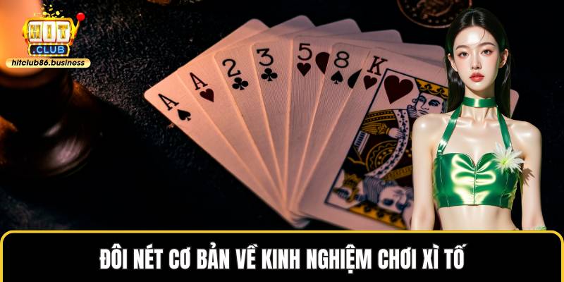 Đôi nét cơ bản về kinh nghiệm chơi xì tố