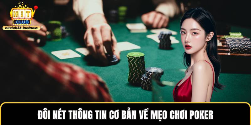 Đôi nét thông tin cơ bản về mẹo chơi poker