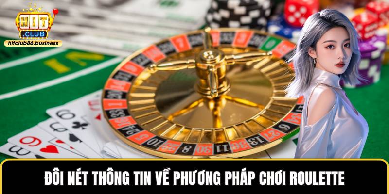 Đôi nét thông tin về phương pháp chơi roulette