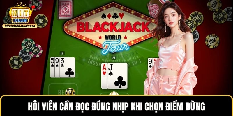 Hôi viên cần đọc đúng nhịp khi chọn điểm dừng