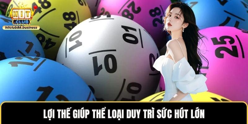Lợi thế giúp thể loại duy trì sức hút lớn