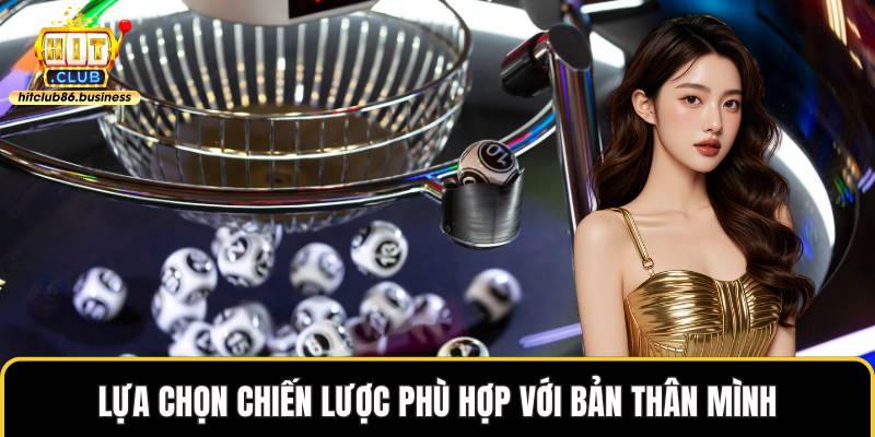 Lựa chọn chiến lược phù hợp với bản thân mình