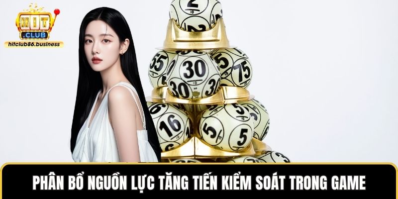 Phân bổ nguồn lực tăng tiến kiểm soát trong game