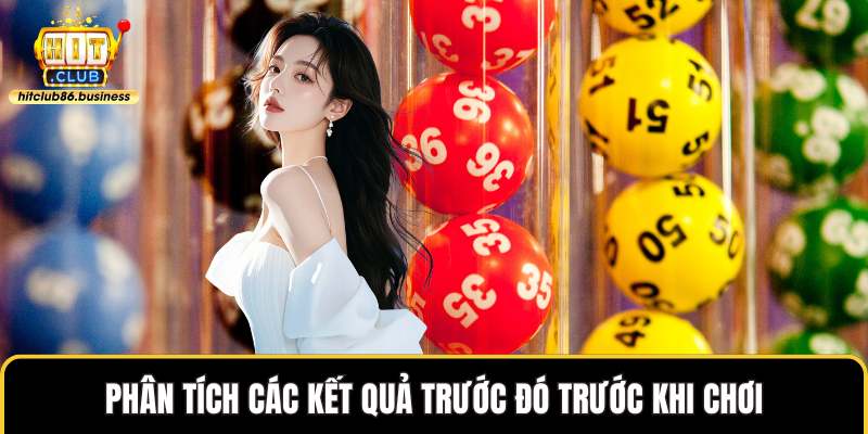 Phân tích các kết quả trước đó trước khi chơi