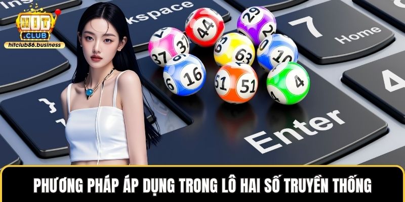 Phương pháp áp dụng trong lô hai số truyền thống
