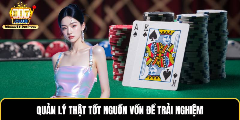 Quản lý thật tốt nguồn vốn để trải nghiệm