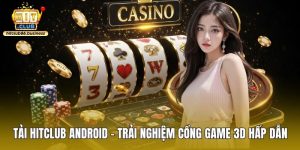 Tải HITCLUB Android
