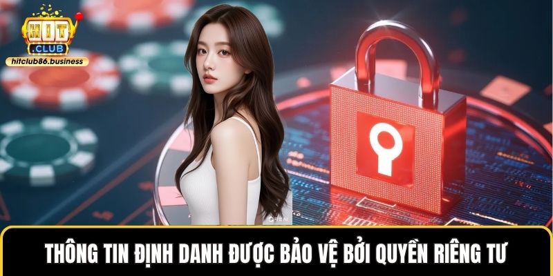 Thông tin định danh được bảo vệ bởi quyền riêng tư