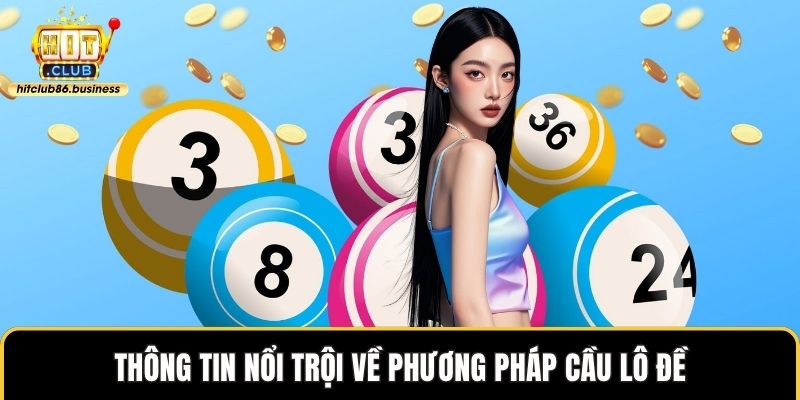 Thông tin nổi trội về phương pháp cầu lô đề